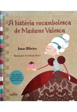 A História Rocambolesca De Madame Valesca