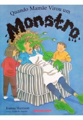 Quando Mamãe Virou Um Monstro