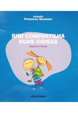 Bibi Compartilha Suas Coisas (Coleção Primeiras Decisões)