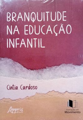 Branquitude Na Educação Infantil (Formação Em Movimento)