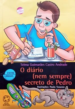 O Diário (Nem Sempre) Secreto De Pedro (Série Entre Linhas – Adolescência)