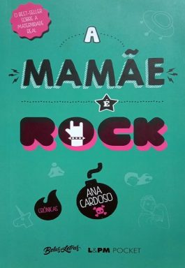 A Mamãe É Rock (Coleção L&PM Pocket – 1249)