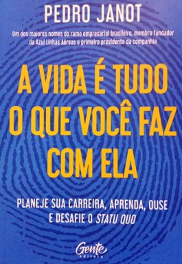 A Vida É Tudo O Que Você Faz Com Ela
