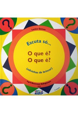 Escuta Só… O Que É? O Que É? (Adivinhas De Brincar)