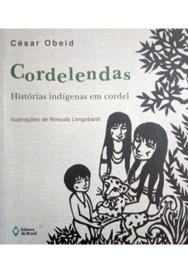 Cordelendas Histórias Indígenas Em Cordel