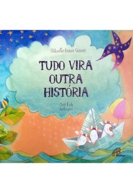 Tudo Vira Outra História (Coleção Cavalo Marinho)