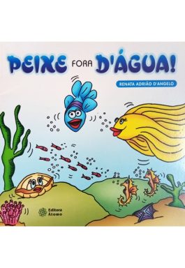 Peixe Fora D´água! (Coleção Histórias Que Rendem Boas Conversas…)