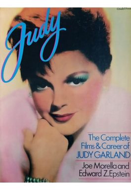 Judy: The Complete Films And Career Of Judy Garland