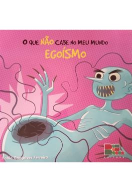 Esgoísmo (Coleção O Que Não Cabe No Meu Mundo)