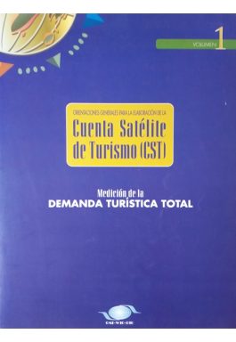 Orientaciones Generales Para La Elaboración De La Cuenta Satélite De Turismo (CST)