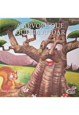 A Árvore Que Queria Andar (Coleção Era Uma Vez…)