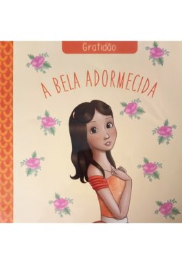 A Bela Adormecida (Clássicos Das Virtudes – Gratidão)