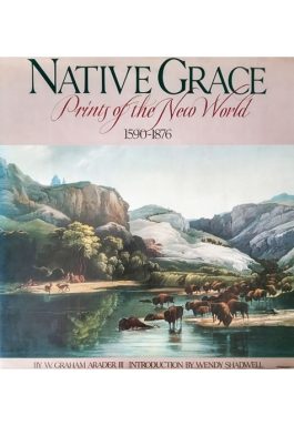Native Grace: Prints Of The New World 1590-1876