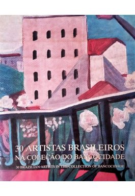 30 Artistas Brasileiros Na Coleção Do BancoCidade
