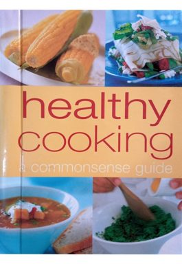 Healthy Cooking: A Commonsense Guide