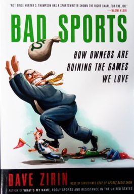 Bad Sports: How Owners Are RuiningThe Games We Love