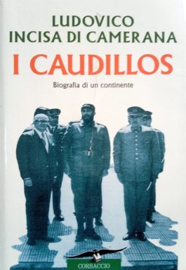 I Caudillos: Biografia Di Un Continente