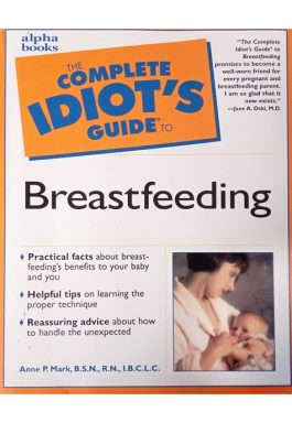 The Complete Idiots Guide To Breastfeeding