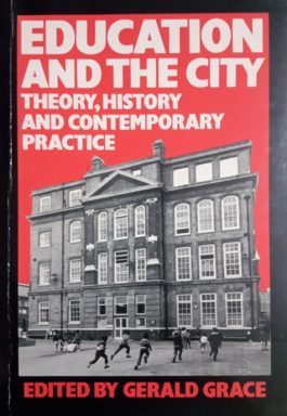 Education And The City: Theory, History And Contemporary Practice
