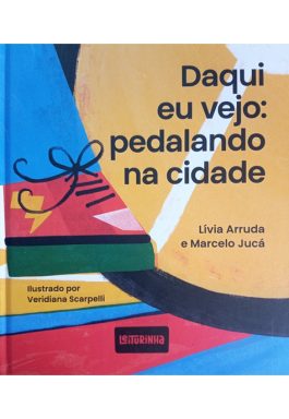 Daqui Eu Vejo: Pedalando Na Cidade