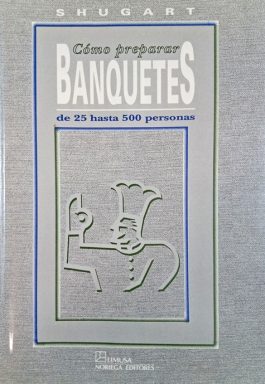 Cómo Preparar Banquetes De 25 Hasta 500 Personas