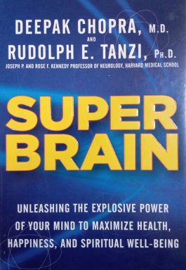 Super Brain: Unleashing The Explosive Power Of Your Mind to Maximize Health