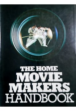 The Home Movie Makers Handbook