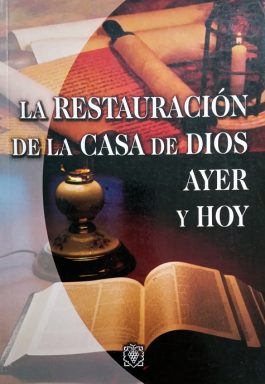 La Restauración De La Casa De Dios Ayer Y Hoy