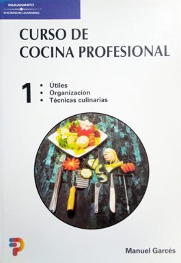 Curso De Cocina Profesional 1:Útiles, Organización, Técnicas Culinarias