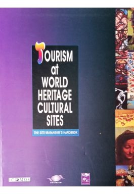 Tourism At World Heritage Cultural Sites: The Site Managers Handbook