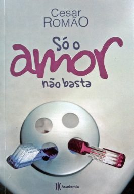 Só O Amor Não Basta