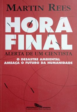 Hora Final Alerta De Um Cientista: O Desastre Ambiental Ameaça O Futuro Da HUmanidade