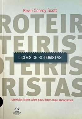 Lições de Roteiristas: Roteiristas Falam Sobre Seus Filmes Mais Importantes
