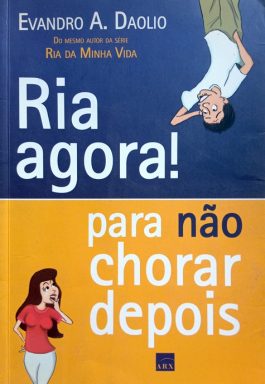 Ria Agora! Para Não Chorar Depois