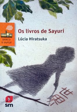 Os Livros De Sayuri (Coleção Barco A Vapor)
