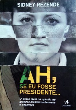 Ah, Se Eu Fosse Presidente…