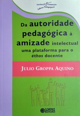 Da Autoridade Pedagógica À Amizade Intelectual Uma Plataforma Para Éthos Docente