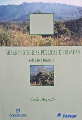 Áreas Protegidas Públicas E Privadas: Seleção E Manejo