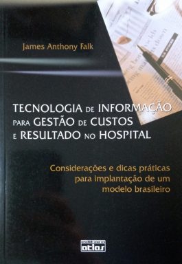 Tecnologia De Informação Para Gestão De Custos E Resultado No Hospital