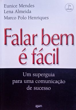 Falar Bem É Fácil: Um Superguia Para Uma Comunicação De Sucesso