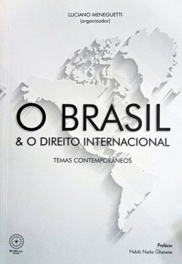 O Brasil & O Direito Internacional: Temas Contemporâneos