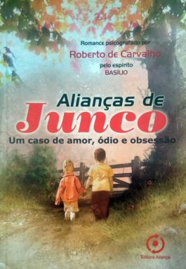 Alianças De Junco: Um Caso De Amor, Ódio E Obsessão
