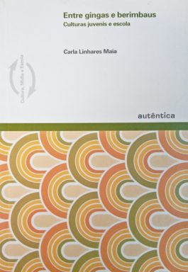 Entre Gingas E Berimbaus: Culturas Juvenis E Escola