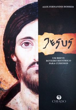 Jesus: Um Breve Roteiro Histórico Para Curiosos