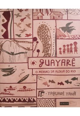 Guayarê: O Menino Da Aldeia Do Rio (Edição Bilíngue: Português-Maraguá)