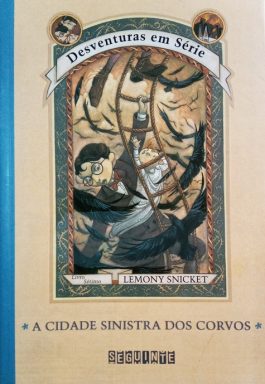 A Cidade Sinistra Dos Corvos (Desventuras Em Série – 7)