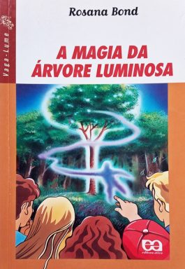 A Magia Da Árvore Luminosa (Série Vaga-Lume)