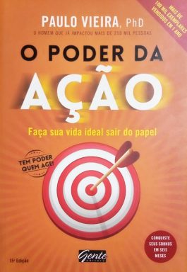 O Poder Da Ação: Faça Sua Vida Ideal Sair Do Papel