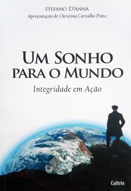 Um Sonho Para O Mundo: Integridade Em Ação