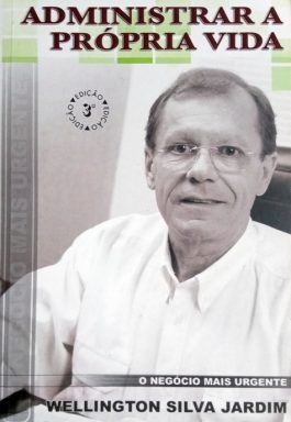 Administrar A Própria Vida: O Negócio Mais Urgente